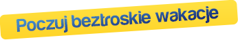 Poczuj beztroskie wakacje